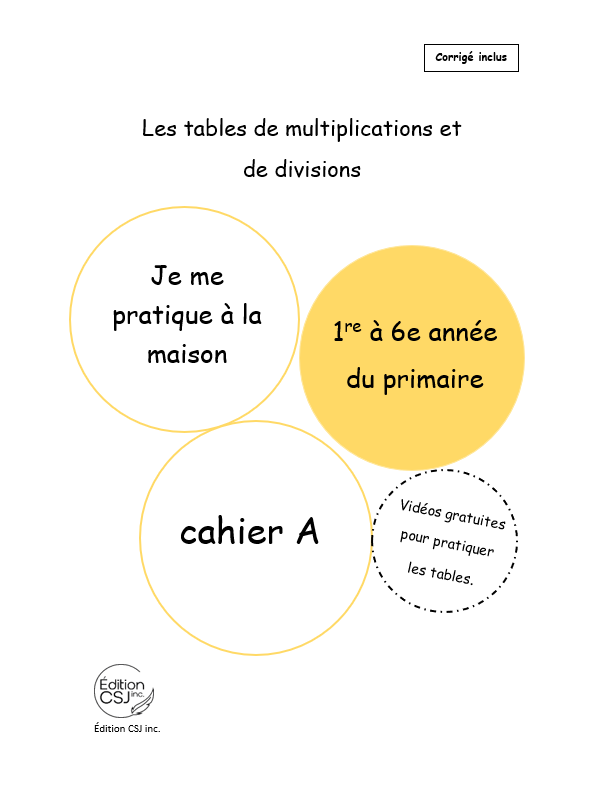 1re à 6e année Les tables de multiplications et de divisions - CAHIER A