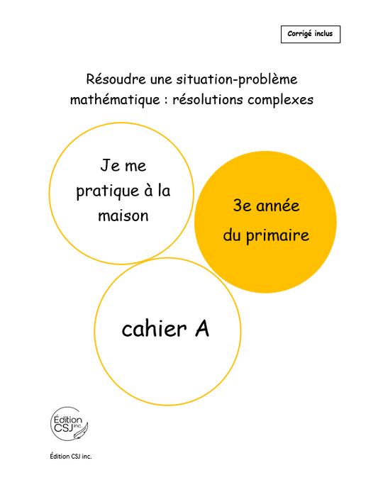 3e année Résoudre une situation-problème : résolutions complexes  - CAHIER A