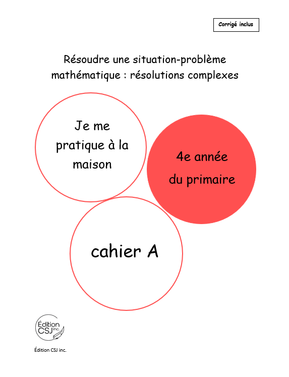 4e année Résoudre une situation-problème : résolutions complexes  - CAHIER A
