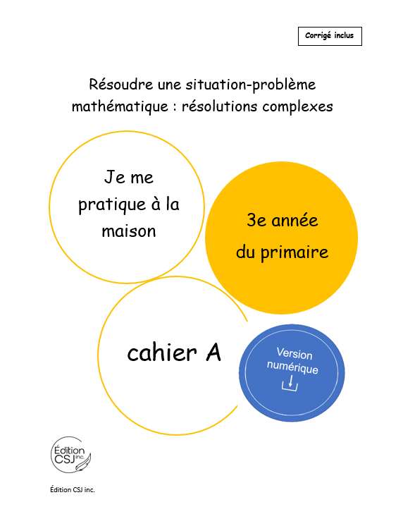 3e année Résoudre une situation-problème : résolutions complexes  - CAHIER A (Numérique)