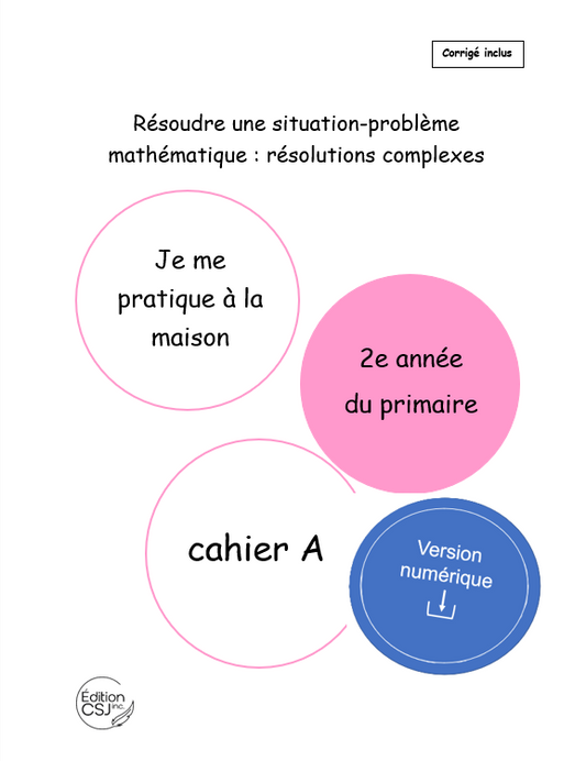 2e année Résoudre une situation-problème : résolutions complexes  - CAHIER A (Numérique)